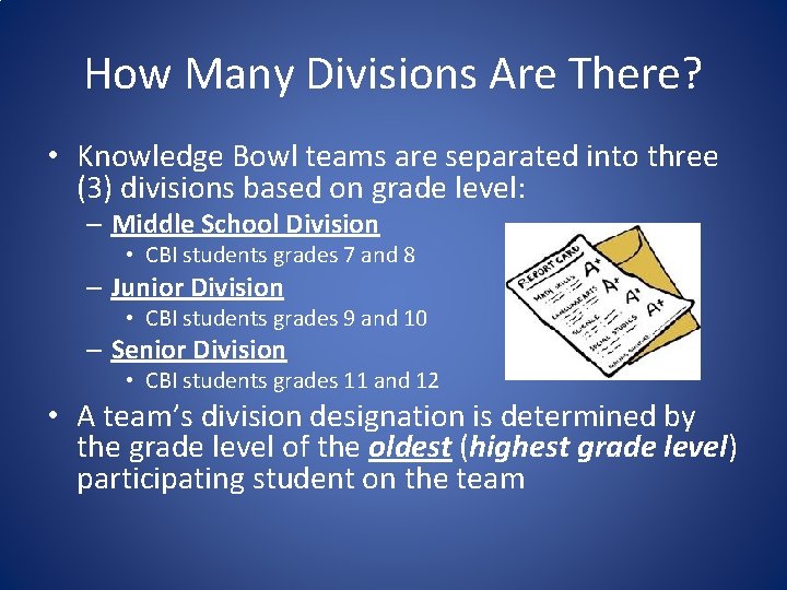 How Many Divisions Are There? • Knowledge Bowl teams are separated into three (3)