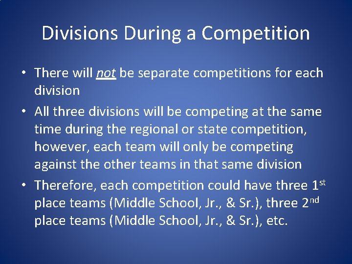 Divisions During a Competition • There will not be separate competitions for each division