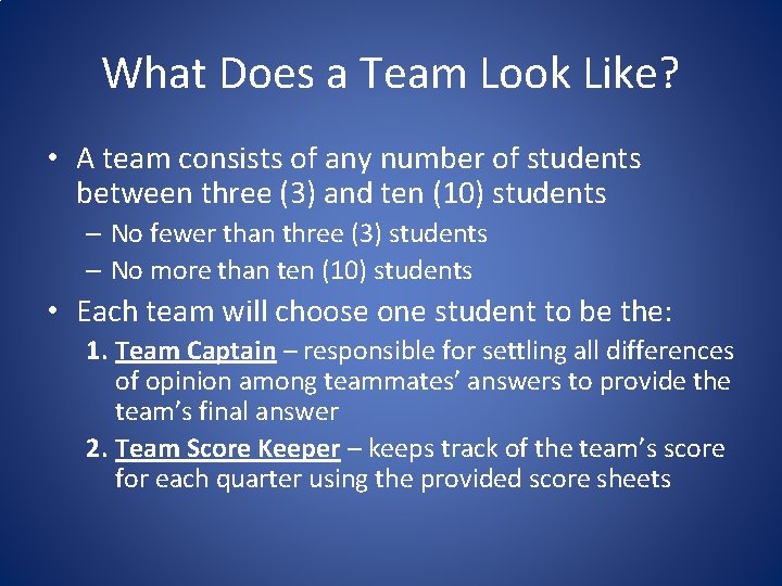 What Does a Team Look Like? • A team consists of any number of