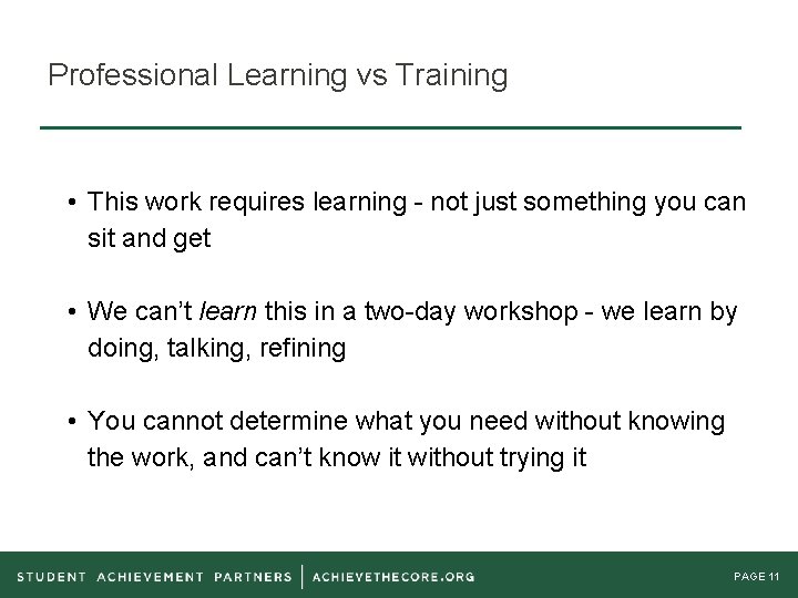 Professional Learning vs Training • This work requires learning - not just something you