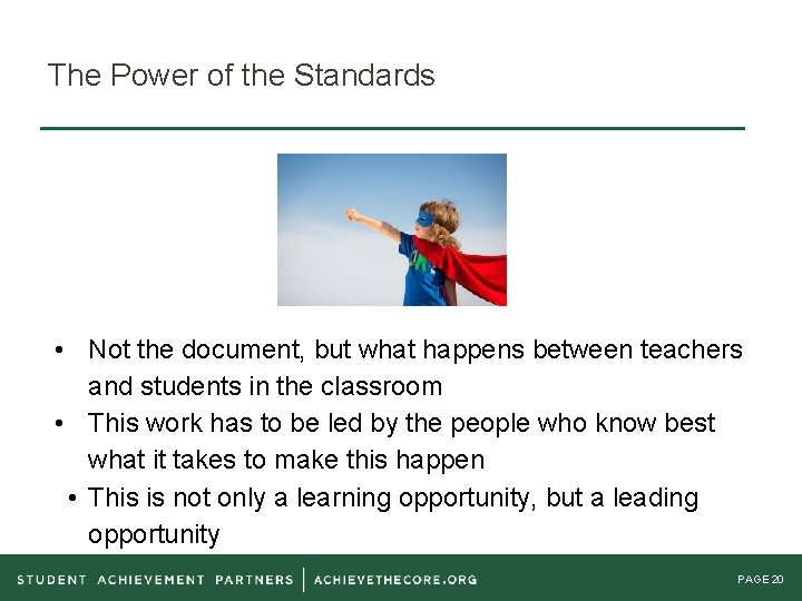 The Power of the Standards • Not the document, but what happens between teachers
