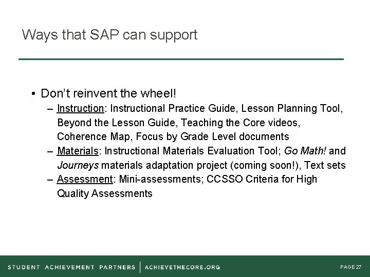 Ways that SAP can support • Don’t reinvent the wheel! – Instruction: Instructional Practice