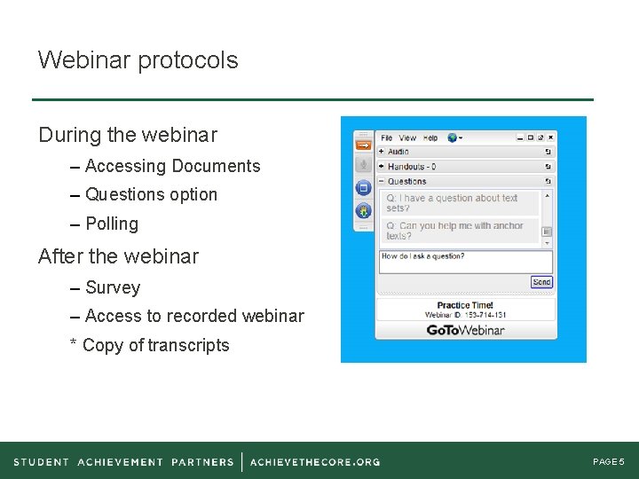 Webinar protocols During the webinar – Accessing Documents – Questions option – Polling After
