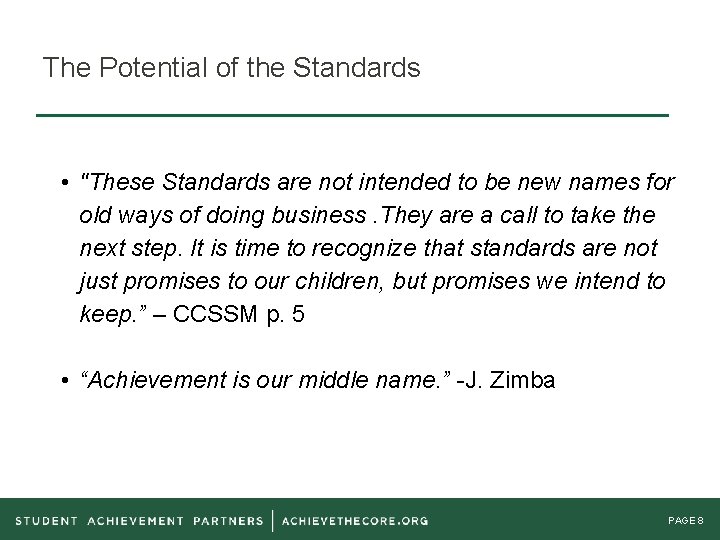 The Potential of the Standards • "These Standards are not intended to be new