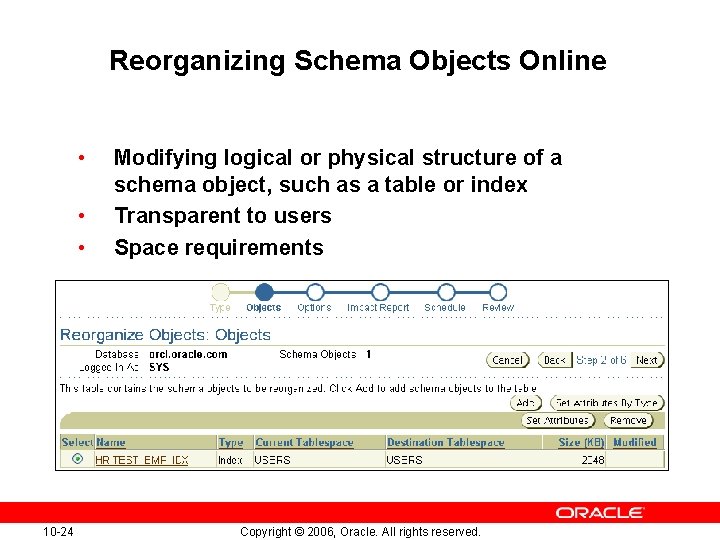 Reorganizing Schema Objects Online • • • 10 -24 Modifying logical or physical structure Reorganizing Schema Objects Online • • • 10 -24 Modifying logical or physical structure