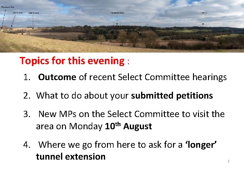 Topics for this evening : 1. Outcome of recent Select Committee hearings 2. What