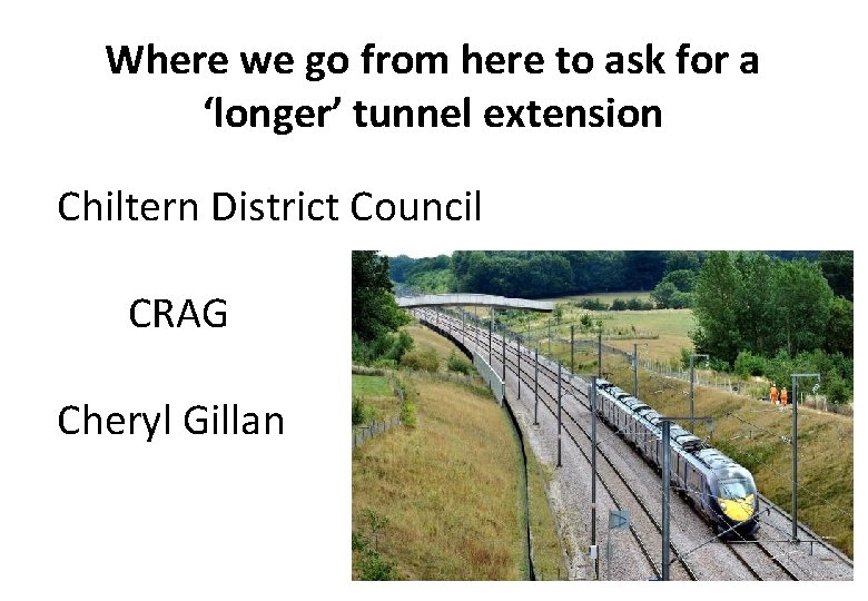 Where we go from here to ask for a ‘longer’ tunnel extension Chiltern District