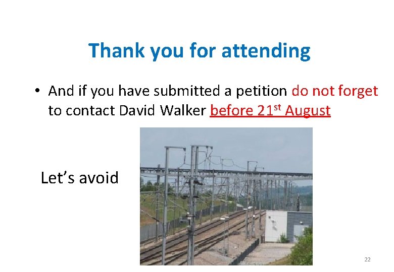 Thank you for attending • And if you have submitted a petition do not