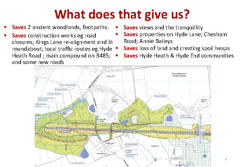 What does that give us? § Saves 2 ancient woodlands, footpaths. § Saves construction