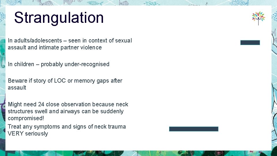 Strangulation In adults/adolescents – seen in context of sexual assault and intimate partner violence