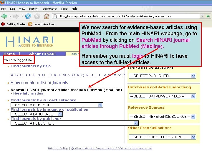 We now search for evidence-based articles using Pub. Med. From the main HINARI webpage,