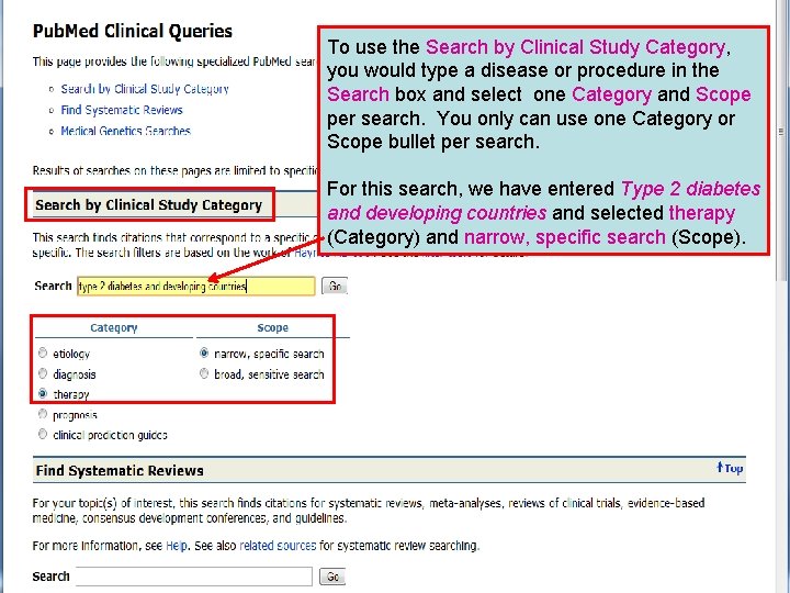 To use the Search by Clinical Study Category, you would type a disease or