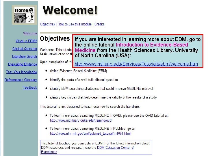 If you are interested in learning more about EBM, go to the online tutorial