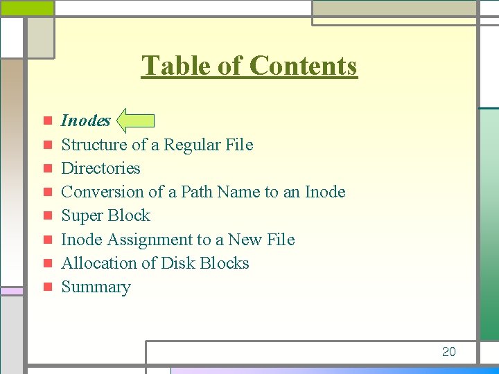Table of Contents n n n n Inodes Structure of a Regular File Directories