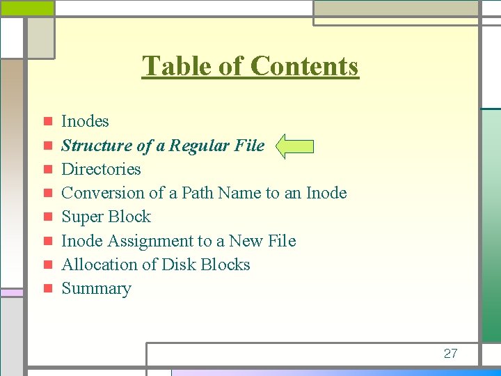 Table of Contents n n n n Inodes Structure of a Regular File Directories