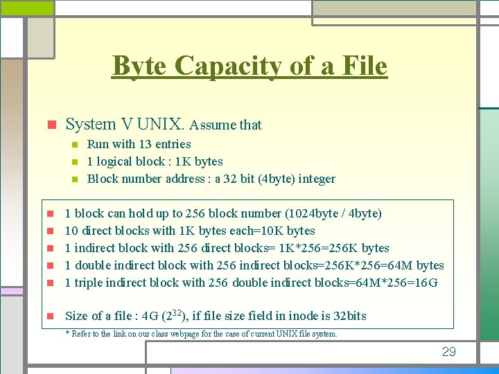 Byte Capacity of a File n System V UNIX. Assume that n n n