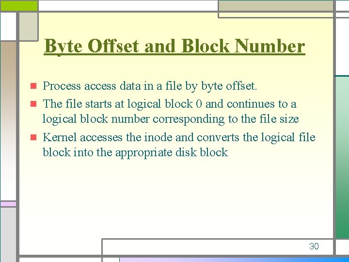 Byte Offset and Block Number Process access data in a file by byte offset.