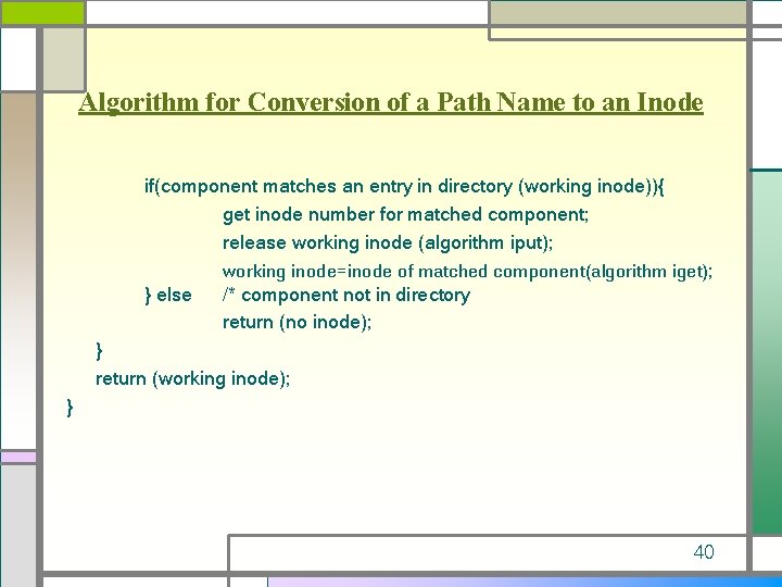 Algorithm for Conversion of a Path Name to an Inode if(component matches an entry