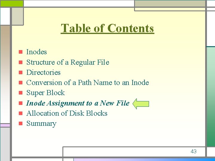 Table of Contents n n n n Inodes Structure of a Regular File Directories
