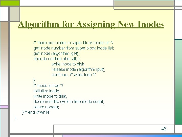 Algorithm for Assigning New Inodes /* there are inodes in super block inode list