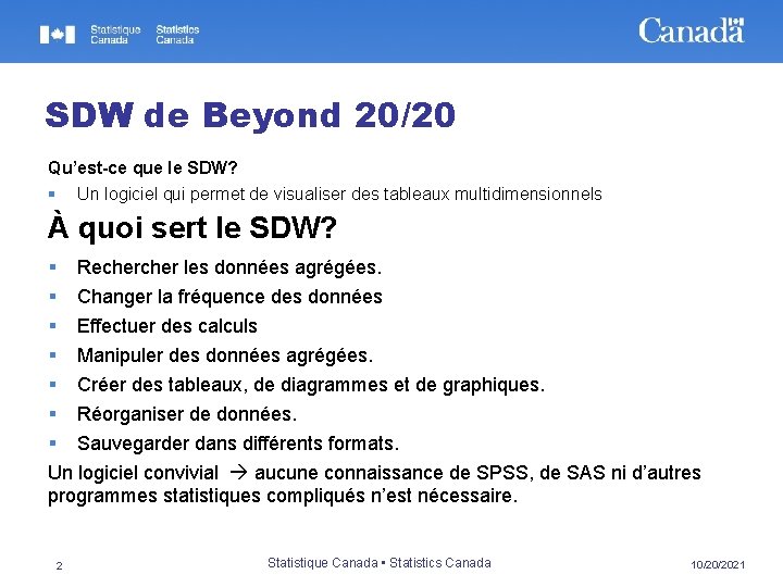 SDW de Beyond 20/20 Qu’est-ce que le SDW? § Un logiciel qui permet de