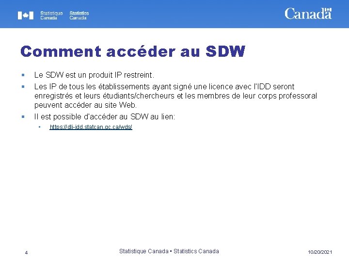Comment accéder au SDW § § Le SDW est un produit IP restreint. Les