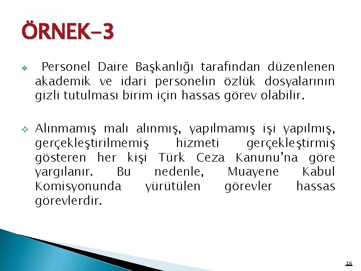 ÖRNEK-3 v v Personel Daire Başkanlığı tarafından düzenlenen akademik ve idari personelin özlük dosyalarının