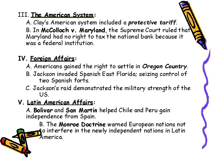 III. The American System: A. Clay’s American system included a protective tariff. B. In