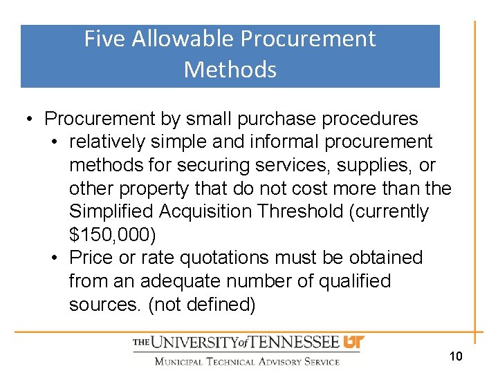 Five Allowable Procurement Methods • Procurement by small purchase procedures • relatively simple and