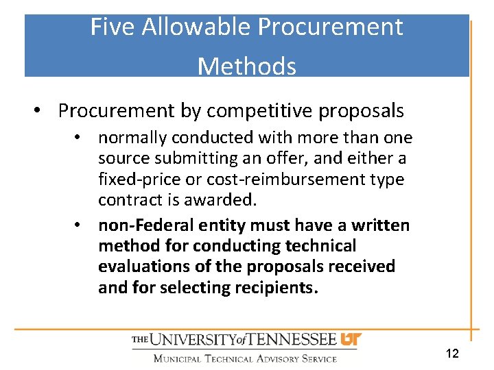Five Allowable Procurement Methods • Procurement by competitive proposals • normally conducted with more