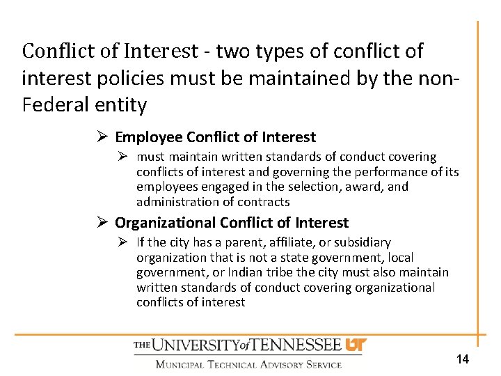 Conflict of Interest - two types of conflict of interest policies must be maintained