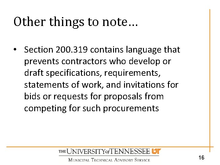 Other things to note… • Section 200. 319 contains language that prevents contractors who