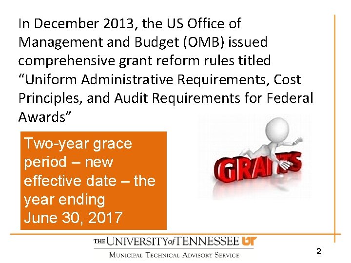 In December 2013, the US Office of Management and Budget (OMB) issued comprehensive grant