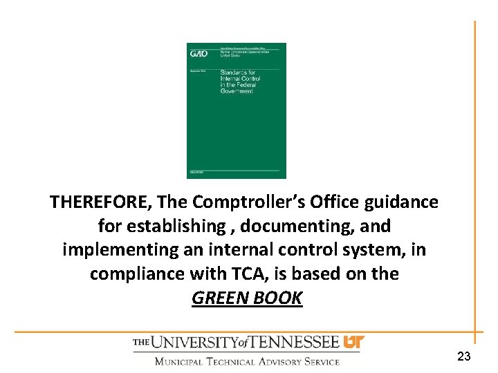 THEREFORE, The Comptroller’s Office guidance for establishing , documenting, and implementing an internal control