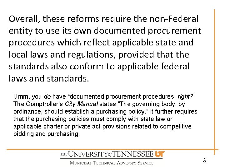 Overall, these reforms require the non-Federal entity to use its own documented procurement procedures