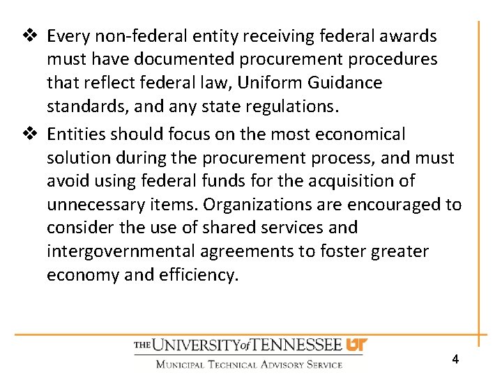 v Every non-federal entity receiving federal awards must have documented procurement procedures that reflect