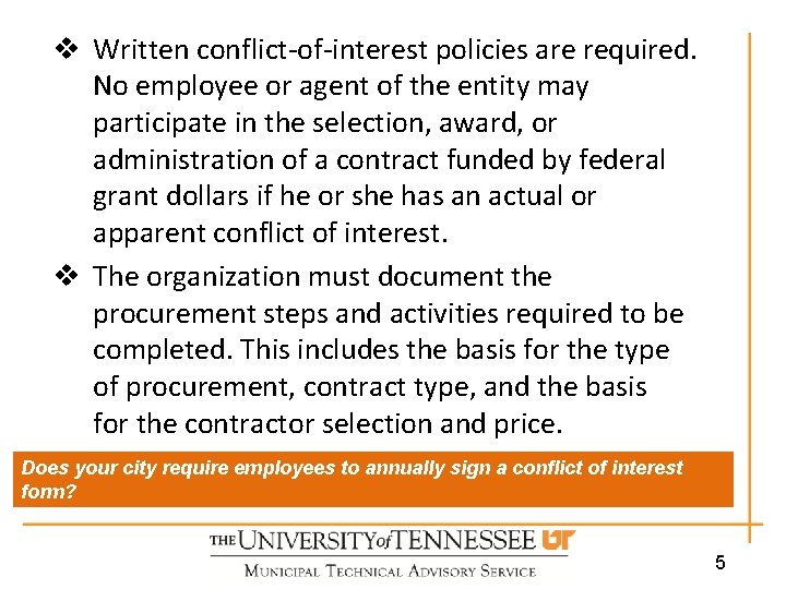 v Written conflict-of-interest policies are required. No employee or agent of the entity may