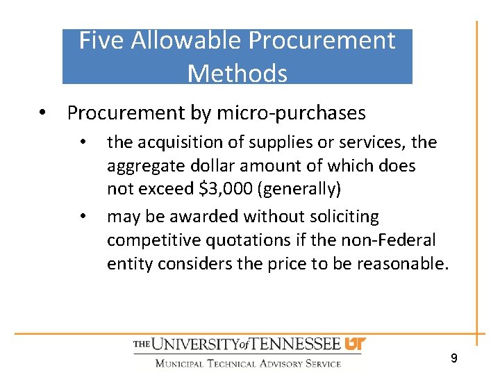 Five Allowable Procurement Methods • Procurement by micro-purchases • • the acquisition of supplies