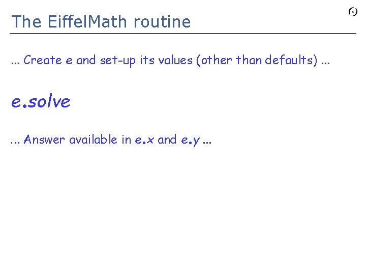 The Eiffel. Math routine. . . Create e and set-up its values (other than