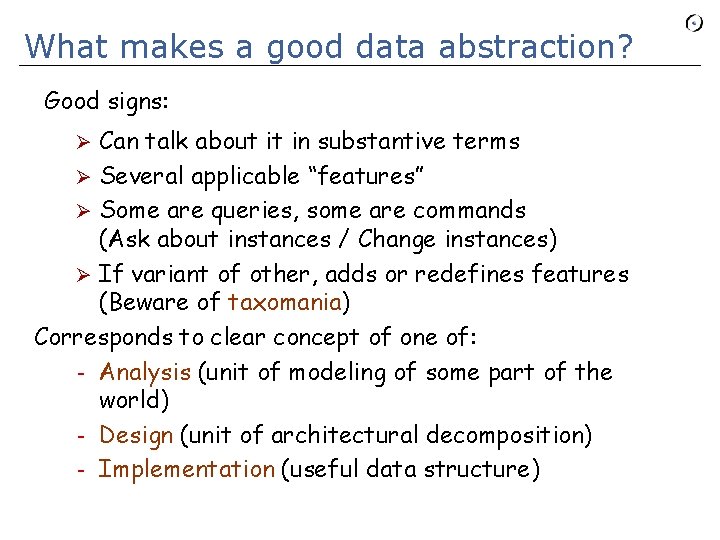 What makes a good data abstraction? Good signs: Can talk about it in substantive