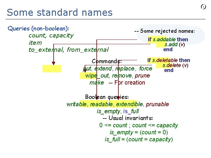 Some standard names Queries (non-boolean): count, capacity item to_external, from_external -- Some rejected names: