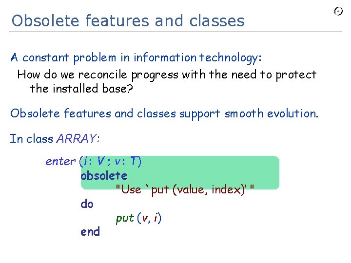 Obsolete features and classes A constant problem in information technology: How do we reconcile