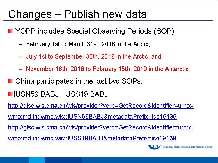 Changes – Publish new data YOPP includes Special Observing Periods (SOP) – February 1