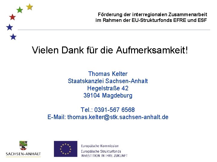 Förderung der interregionalen Zusammenarbeit im Rahmen der EU-Strukturfonds EFRE und ESF Vielen Dank für