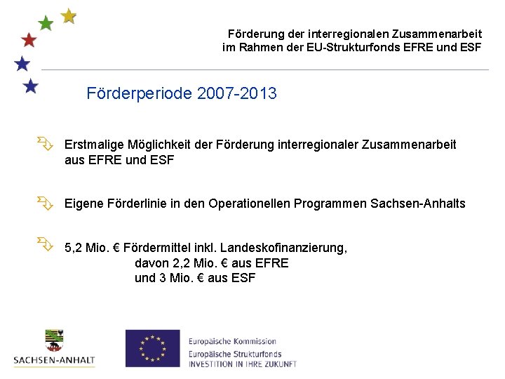 Förderung der interregionalen Zusammenarbeit im Rahmen der EU-Strukturfonds EFRE und ESF Förderperiode 2007 -2013