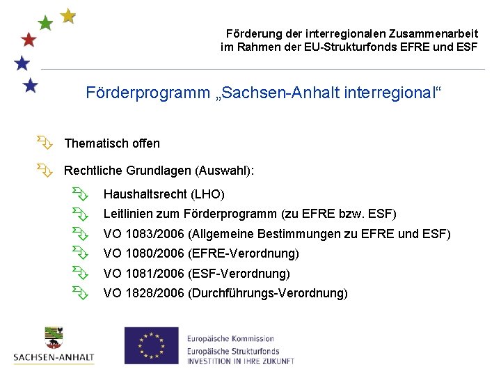 Förderung der interregionalen Zusammenarbeit im Rahmen der EU-Strukturfonds EFRE und ESF Förderprogramm „Sachsen-Anhalt interregional“