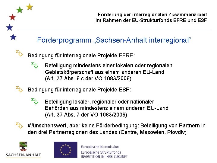 Förderung der interregionalen Zusammenarbeit im Rahmen der EU-Strukturfonds EFRE und ESF Förderprogramm „Sachsen-Anhalt interregional“