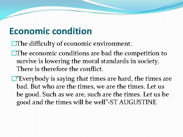 Economic condition �The difficulty of economic environment. �The economic conditions are bad the competition
