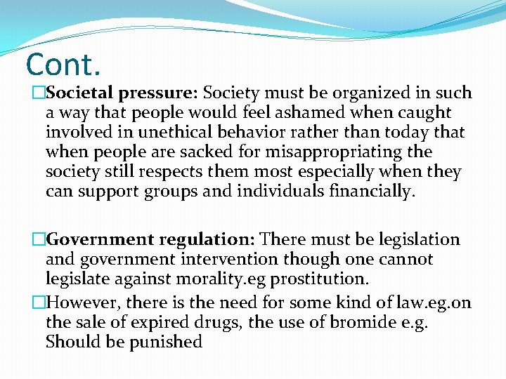 Cont. �Societal pressure: Society must be organized in such a way that people would Cont. �Societal pressure: Society must be organized in such a way that people would