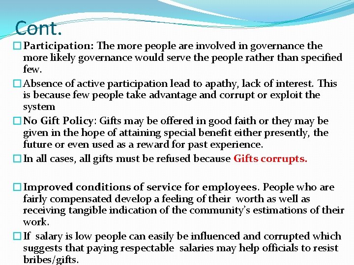 Cont. �Participation: The more people are involved in governance the more likely governance would